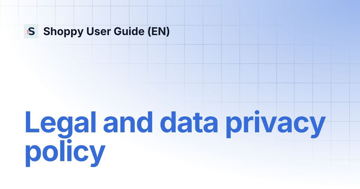 Legal and data privacy policy | Shoppy User Guide (EN)